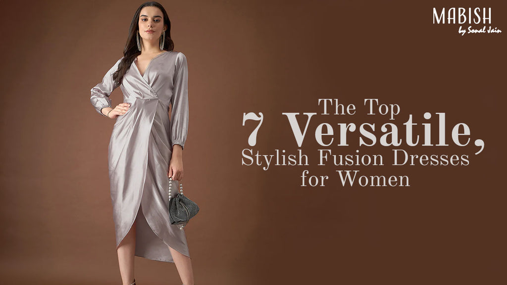 The Top 7 Versatile, Stylish Fusion Dresses for Women