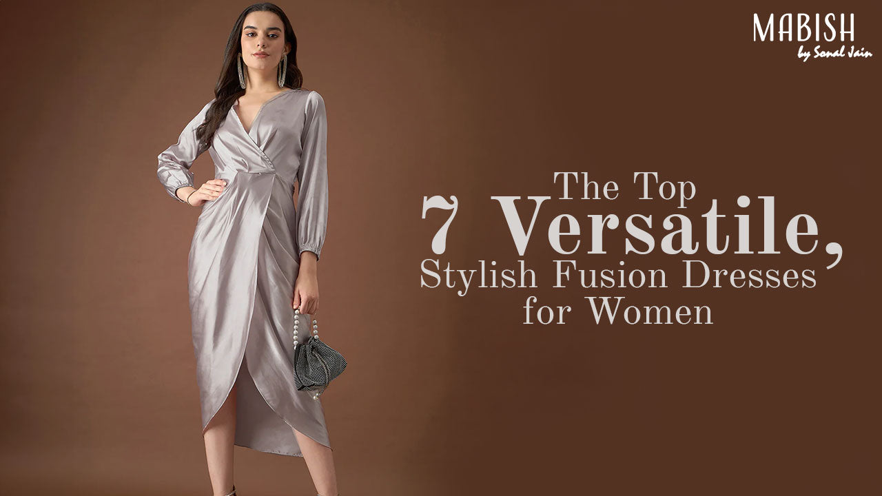 The Top 7 Versatile, Stylish Fusion Dresses for Women