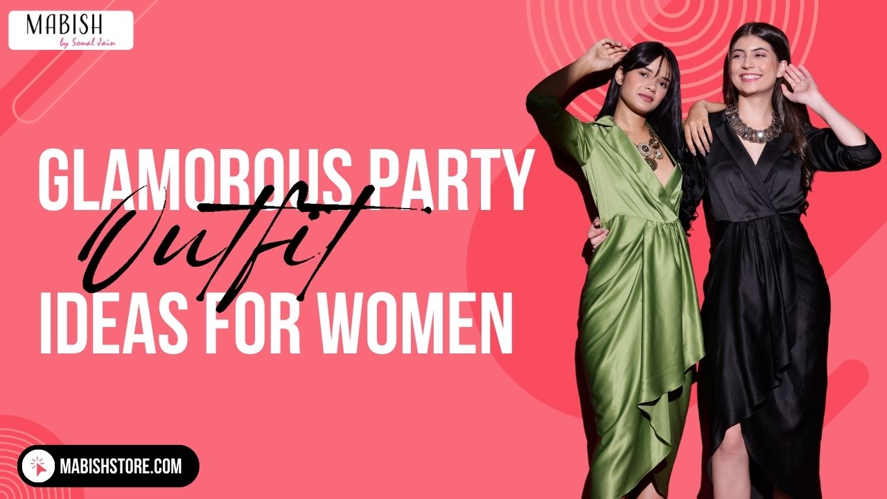 10 Glamorous Party Outfit Ideas for Women