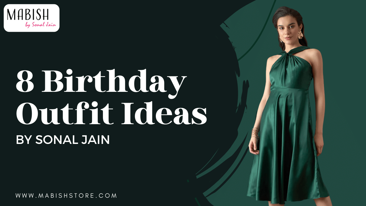 8 Birthday Outfit Ideas for Women to Make Your Day Special